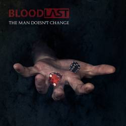 Bloodlast : That Man Doesn't Change Bloodlast : That Man Doesn't Change